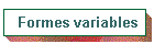 Formes variables
